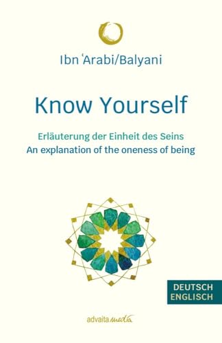 Know Yourself: Erläuterung der Einheit des Seins | An explanation of the oneness of being (Reihe Klassische Weisheitstexte)