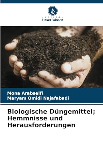 Biologische Düngemittel; Hemmnisse und Herausforderungen von Verlag Unser Wissen