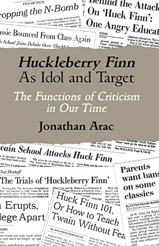 Huckleberry Finn as Idol & Target: The Functions of Criticism in Our Time (The Wisconsin Project on American Writers)