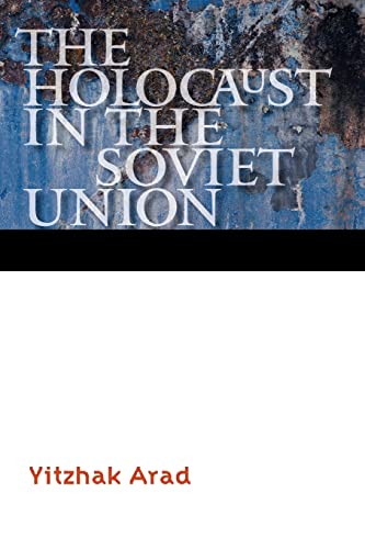 The Holocaust in the Soviet Union (Comprehensive History of the Holocaust) von University of Nebraska Press