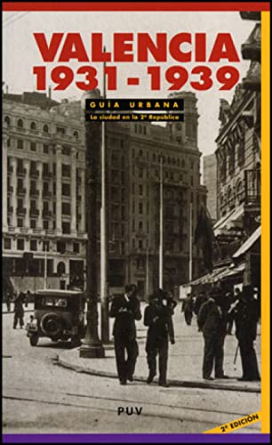 Valencia, 1931-1939 : guía urbana : la ciudad en la II República (Fora de Col·lecció)