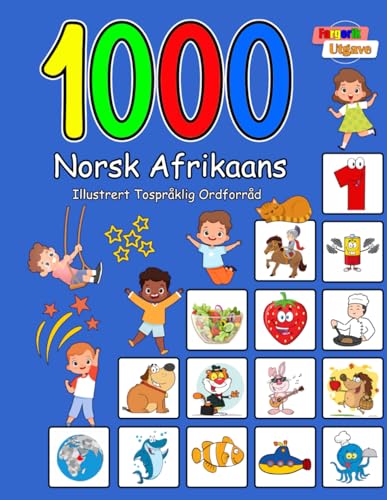 1000 Norsk Afrikaans Illustrert Tospråklig Ordforråd (Fargerik Utgave): Norwegian-Afrikaans Language Learning von Independently published