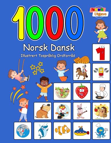 1000 Norsk Dansk Illustrert Tospråklig Ordforråd (Fargerik Utgave): Norwegian Danish Language Learning von Independently published