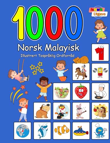 1000 Norsk Malayisk Illustrert Tospråklig Ordforråd (Fargerik Utgave): Norwegian Malay Language Learning von Independently published
