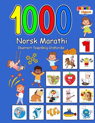 1000 Norsk Marathi Illustrert Tospråklig Ordforråd (Fargerik Utgave): Norwegian-Marathi Language Learning von Independently published