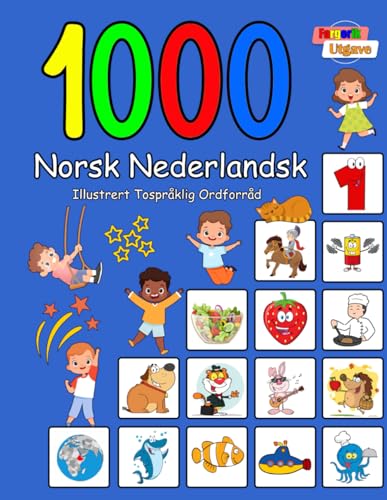 1000 Norsk Nederlandsk Illustrert Tospråklig Ordforråd (Fargerik Utgave): Norwegian Dutch Language Learning