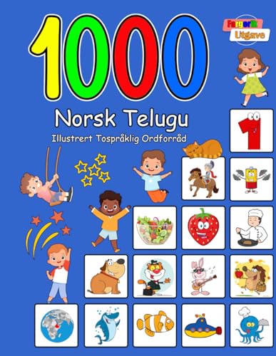 1000 Norsk Telugu Illustrert Tospråklig Ordforråd (Fargerik Utgave): Norwegian-Telugu Language Learning von Independently published