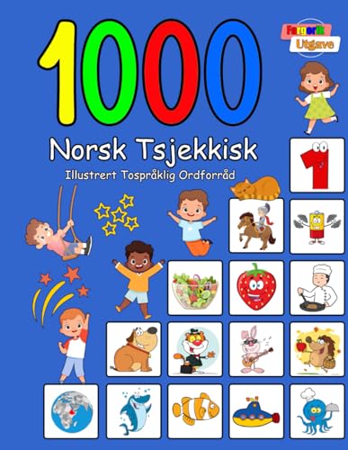1000 Norsk Tsjekkisk Illustrert Tospråklig Ordforråd (Fargerik Utgave): Norwegian Czech Language Learning von Independently published