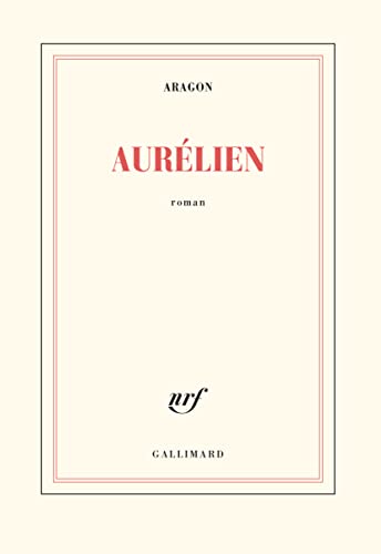 Le Monde réel - Aurélien Le Monde réel - Aurélien von GALLIMARD