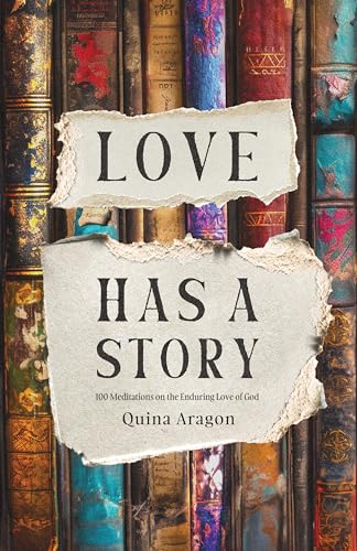 Love Has a Story: 100 Meditations on the Enduring Love of God von Moody Publishers