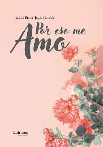 Por eso me amo (Poesía, Band 1) von Letrame