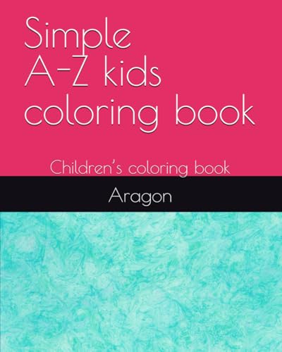 Simple A-Z coloring book: Children’s coloring book von Independently published