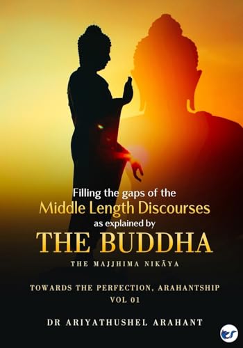 FILLING THE GAPS OF THE MIDDLE-LENGTH DISCOURSES: VOLUME 1 von Clever Fox Publishing