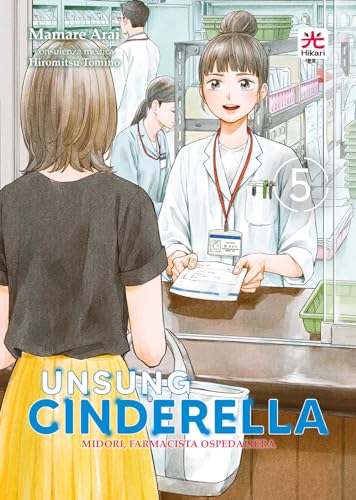Unsung Cinderella. Midori, farmacista ospedaliera (Vol. 5) von 001 Edizioni