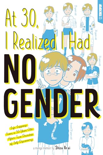 At 30, I Realized I Had No Gender: Life Lessons from a 50-Year-Old After Two Decades of Self-Discovery At 30, I Realized I Had No Gender: Life Lessons from a 50-Year-Old After Two Decades of Self-Discovery von TOKYOPOP