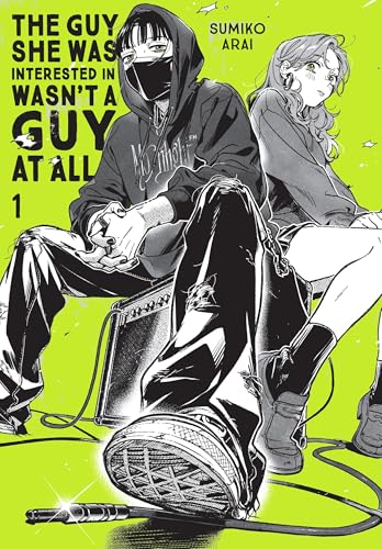 The Guy She Was Interested In Wasn't a Guy at All, Vol. 1: Volume 1 (GUY SHE WAS INTERESTED IN WASNT A GUY AT ALL GN) von Yen Press