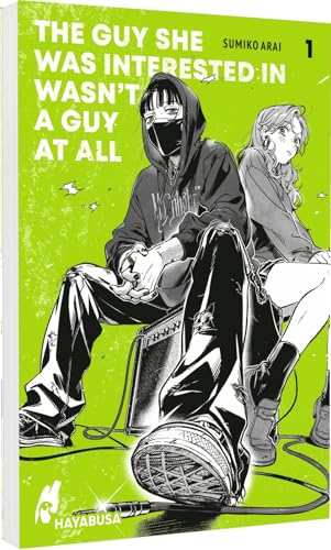 The Guy She Was Interested in Wasn't a Guy at All 1: Moderner Girls-Love-Manga über zwei junge Frauen und die Liebe zu alternativer Musik von Hayabusa