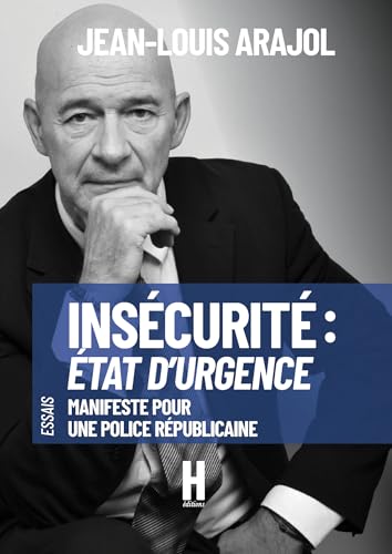 INSÉCURITÉ : ÉTAT D'URGENCE: Manifeste pour une Police Républicaine von HERACLES