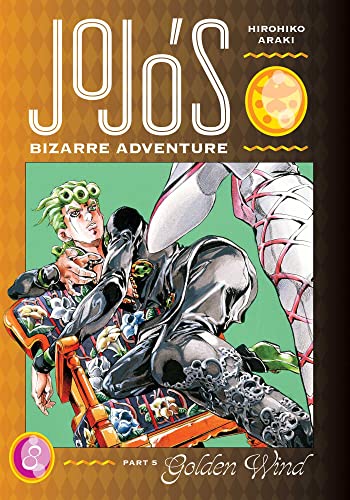 JoJo’s Bizarre Adventure: Part 5--Golden Wind, Vol. 8 (JOJOS BIZARRE ADV PT 5 GOLDEN WIND HC, Band 8) von Viz Media