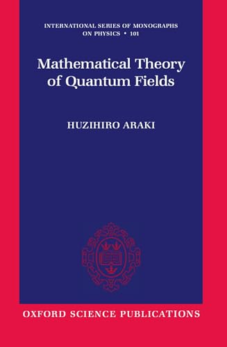 Mathematical Theory of Quantum Fields (International Series of Monographs on Physics) (Check Info and Delete This Occurrence: C Ismp T International Series of Monographs on Physics N 1, 101, Band 101) von OUP Oxford