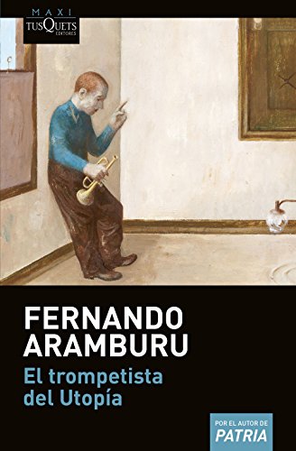 El trompetista del Utopía (MAXI, Band 18) von Maxi-Tusquets