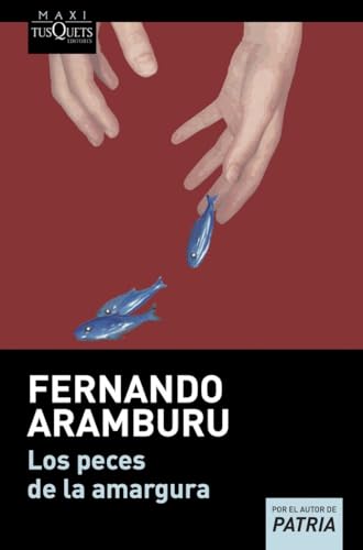 Los peces de la amargura (MAXI, Band 18) von Maxi-Tusquets