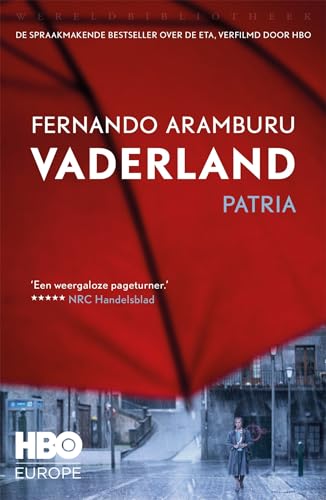 Vaderland: De spraakmakende bestseller over de ETA, nu verfilmd door HBO | Patria Vaderland: De spraakmakende bestseller over de ETA, nu verfilmd door HBO | Patria von Wereldbibliotheek