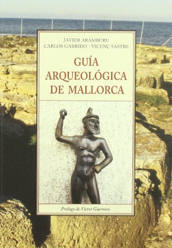 Guía arqueológica de Mallorca : desde la Prehistoria a la Alta Edad Media