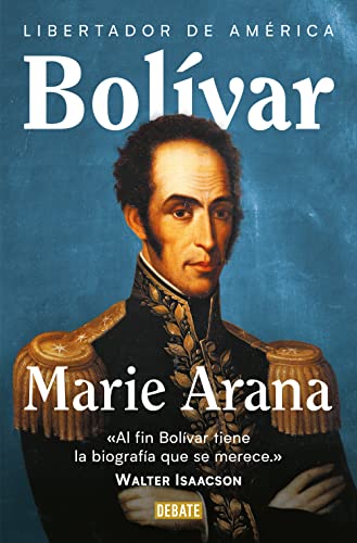Bolívar: Libertador de América (Biografías y Memorias) von DEBATE