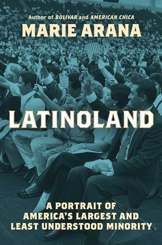 LatinoLand: A Portrait of America's Largest and Least Understood Minority