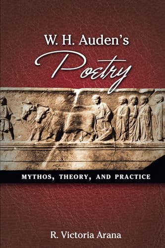 W. H. Auden's Poetry: Mythos, Theory, and Practice von Cambria Press
