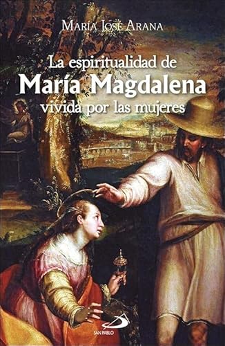 La espiritualidad de María Magdalena vivida por las mujeres (Teselas) von SAN PABLO