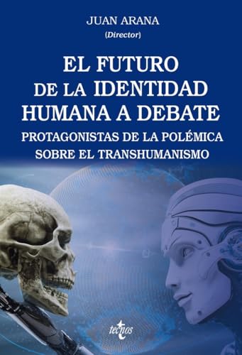 El futuro de la identidad humana a debate: Protagonistas de la polémica sobre el transhumanismo (Ventana Abierta) von Tecnos
