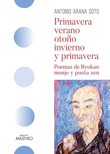 Primavera, verano, otoño, invierno y primavera: Poemas de Ryokan, monje y poeta zen (Varia, Band 120) von Milenio Publicaciones S.L.