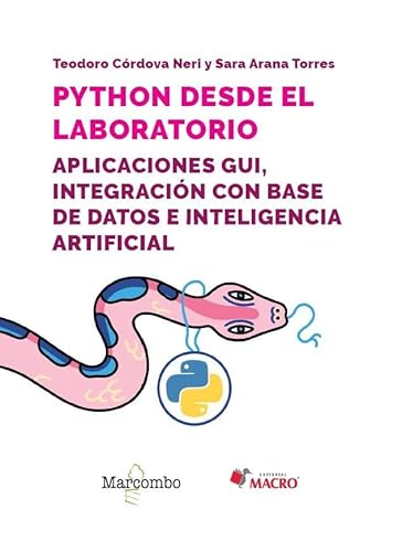 Python desde el laboratorio. Aplicaciones GUI, integración con base de datos e inteligencia artificial (Macro) von Marcombo