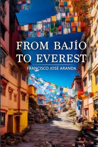 From Bajío to Everest von Barker Publishing LLC