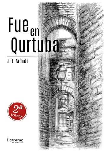 Fue en Qurtuba (Ficción, Band 1) von Letrame sl