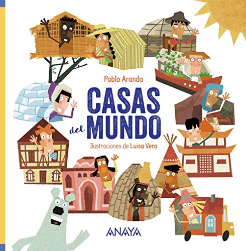 Casas del mundo (OCIO Y CONOCIMIENTOS - Ocio y conocimientos) von ANAYA INFANTIL Y JUVENIL