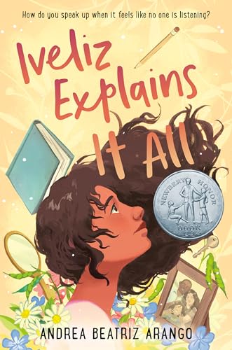 Iveliz Explains It All: (Newbery Honor Award Winner)