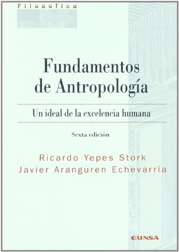Fundamentos de antropología (Filosofía) von EUNSA. EDICIONES UNIVERSIDAD DE NAVARRA, S.A.