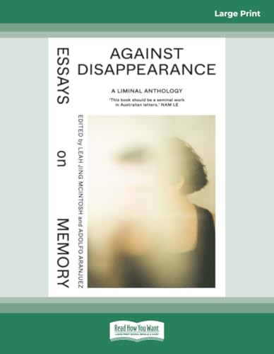 Against Disappearance: Essays on Memory Against Disappearance: Essays on Memory von ReadHowYouWant