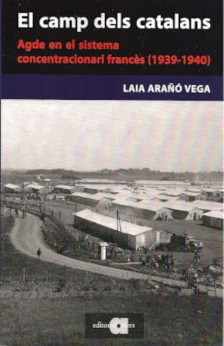 El camp dels catalans: Agde en el sistema concentracionari francès (Recerca i pensament, Band 116) von EDITORIAL AFERS, S.L.