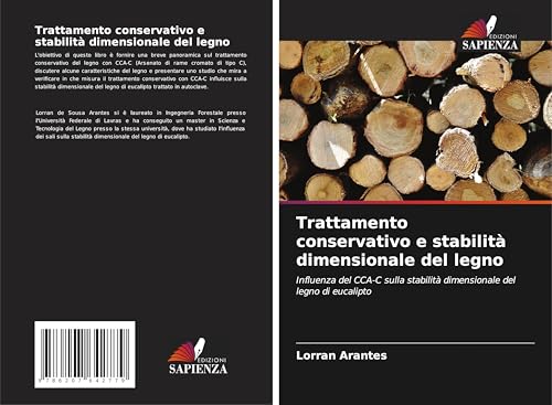Trattamento conservativo e stabilità dimensionale del legno: Influenza del CCA-C sulla stabilità dimensionale del legno di eucalipto von Edizioni Sapienza