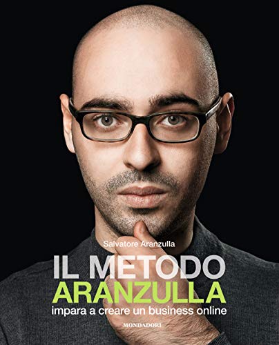 Il metodo Aranzulla. Imparare a creare un business online Il metodo Aranzulla. Imparare a creare un business online von Mondadori Electa