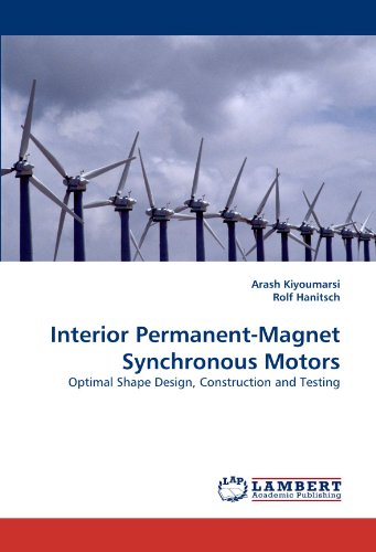 Interior Permanent-Magnet Synchronous Motors: Optimal Shape Design, Construction and Testing Interior Permanent-Magnet Synchronous Motors: Optimal Shape Design, Construction and Testing von LAP LAMBERT Academic Publishing