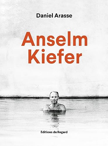 ANSELM KIEFER DANIEL ARASSE von REGARD