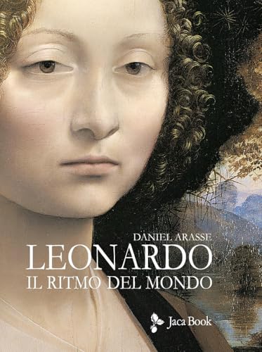 Leonardo. Il ritmo del mondo. Ediz. illustrata (Illustrati) von Jaca Book