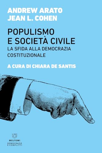 Populismo e società civile. La sfida alla democrazia costituzionale (Democrazie e conflitti) von Meltemi