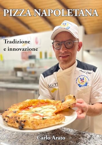 Pizza napoletana: Tradizione e innovazione von Edizioni &100 Group