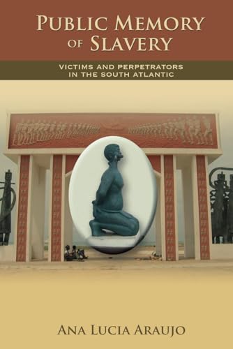 Public Memory of Slavery: Victims and Perpetrators in the South Atlantic von Cambria Press